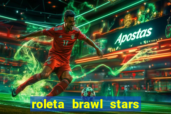 roleta brawl stars 2024 85 brawlers